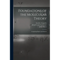 Foundations of the Molecular Theory: Comprising Papers and Extracts - Paperback