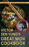 Victor Sen Yung's Great Wok Cookbook - from Hop Sing, the Chinese Cook in the Bonanza TV Series - Hardcover