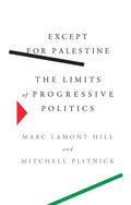 Except for Palestine: The Limits of Progressive Politics - Paperback