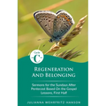 Regeneration and Belonging: Cycle C Sermons for the Sundays After Pentecost Based on the Gospel Lessons, First Half - Paperback