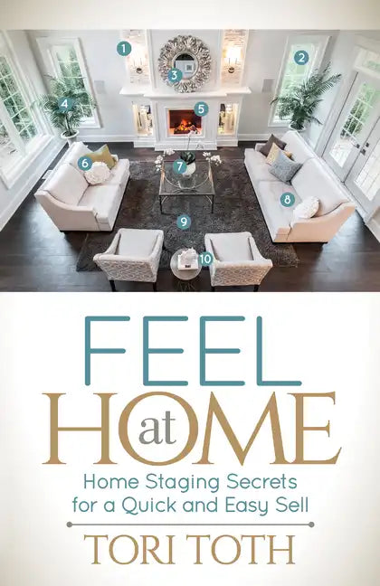 Feel at Home: Home Staging Secrets for a Quick and Easy Sell - Paperback