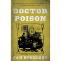 Doctor Poison: The Extraordinary Career of Dr George Henry Lamson, Victorian Poisoner Par Excellence - Paperback