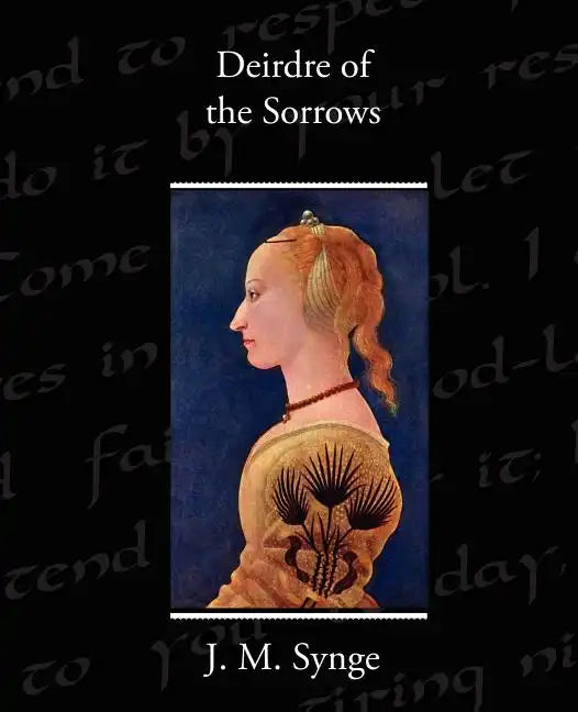 Deirdre of the Sorrows - Paperback