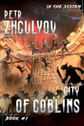 City of Goblins (In the System Book #1): LitRPG Series - Paperback