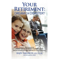 Your Retirement: Dream or Disaster? - Hardcover
