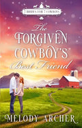 The Forgiven Cowboy's Best Friend: A Callahan Mountain Ranch Christmas - Paperback