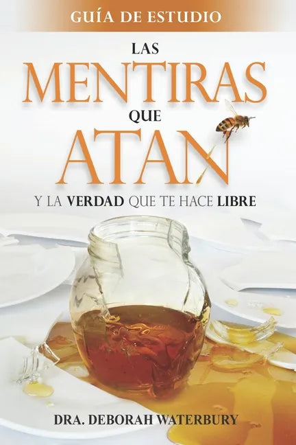 Las Mentiras que Atan: Y la Verdad que te Hace Libre: Guia de Estudio - Paperback