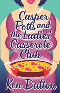 Casper Potts and the Ladies' Casserole Club - Paperback