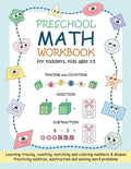 Preschool Math Workbook for Toddlers, Kids Ages 3-5: Beginner Math Practice Workbook: Number Tracing Counting Matching Coloring Numbers and Shapes Add - Paperback