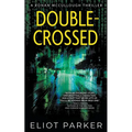 Double-Crossed: A Ronan McCullough Thriller - Paperback