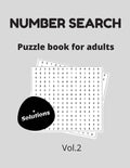 Number search puzzle book for adults + solutions vol.2: 200 puzzles - number find puzzles for seniors - Paperback