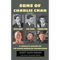 Sons of Charlie Chan Volume 1 (hardback): Keye Luke, Sen Yung, Benson Fong - A Complete History of the Asian American Trailblazers - Hardcover