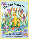 The Duck Showed Up - Hardcover