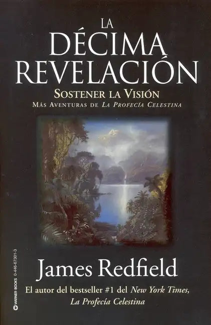La Décima Revelacion: Sostener La Vision Mas Adventuras de la Profecia Celestina - Paperback