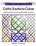Celtic Knots to Color: A Modern Take on Ancient Irish Designs for Adults - Paperback