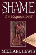 Shame: The Exposed Self - Paperback