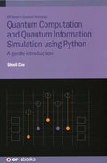 Quantum Computation and Quantum Information Simulation using Python: A gentle introduction - Hardcover