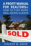 A Profit Manual for Realtors: How to Attract More Real Estate Clients - Paperback