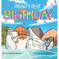 Bruno's Best Birthday: Children's book about friendship and overcoming challenges - Hardcover