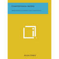 Compositional Matrix: Monographs in Theory and Composition - Hardcover