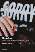 Sleeveless: Fashion, Image, Media, New York 2011-2019 - Paperback