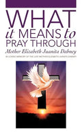 What It Means To Pray Through - Hardcover