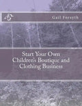 Start Your Own Children's Boutique and Clothing Business - Paperback