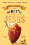 The Acrostic of Jesus: A Rhyming Christology for Kids - Hardcover