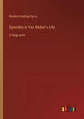 Episodes in Van Bibber's Life: in large print - Paperback