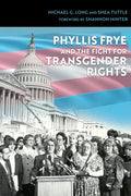 Phyllis Frye and the Fight for Transgender Rights: Volume 133 - Hardcover