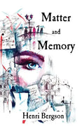 Matter and Memory - Paperback