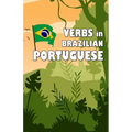 Verbs in Brazilian Portuguese: Become your own verb conjugator! - Paperback