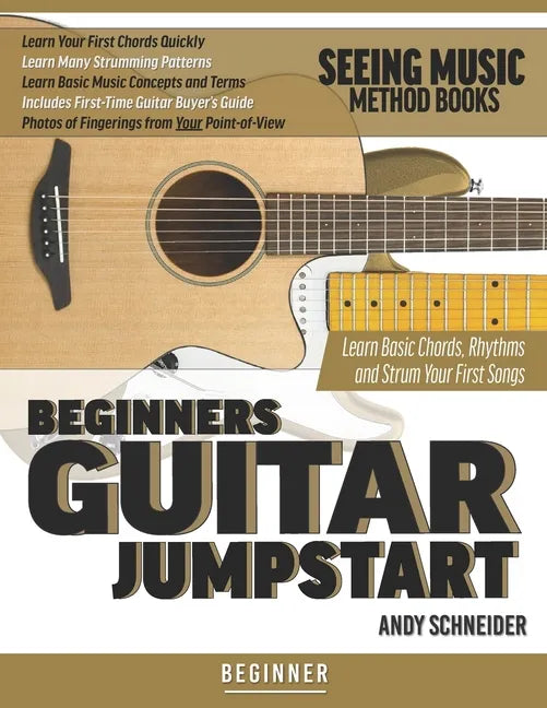 Beginners Guitar Jumpstart: Learn Basic Chords, Rhythms and Strum Your First Songs - Paperback