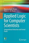 Applied Logic for Computer Scientists: Computational Deduction and Formal Proofs - Paperback