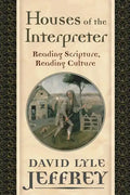 Houses of the Interpreter: Reading Scripture, Reading Culture - Paperback