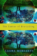 The Center of Everything - Hardcover