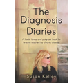 The Diagnosis Diaries: A frank, funny, and poignant book for anyone touched by chronic disease. - Paperback
