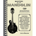 Masters of the Mandolin: 130 of the Greatest Bluegrass and Newgrass Solos - Paperback