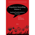 Empathetic Storytelling, Volume II: Sparking Transformation in Education - Paperback