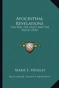 Apocryphal Revelations: The Way, the Light and the Truth (1916) - Paperback