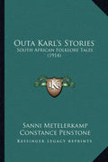 Outa Karl's Stories: South African Folklore Tales (1914) - Paperback