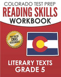 COLORADO TEST PREP Reading Skills Workbook Literary Texts Grade 5: Preparation for the CMAS English Language Arts Tests - Paperback