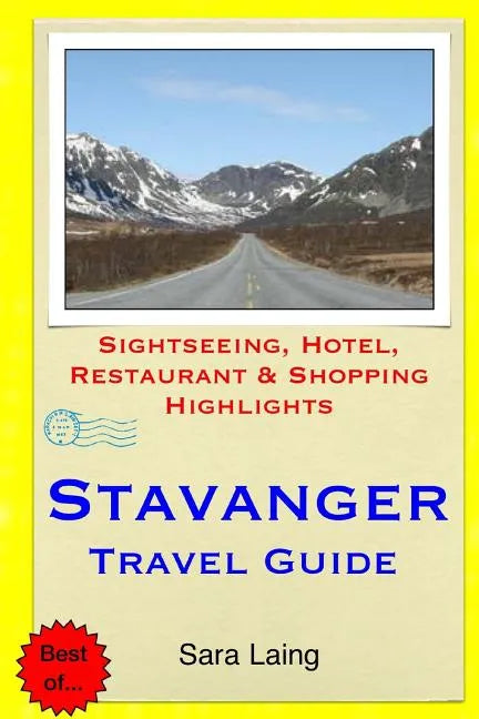 Stavanger Travel Guide: Sightseeing, Hotel, Restaurant & Shopping Highlights - Paperback