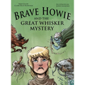 Brave Howie and the Great Whisker Mystery - Hardcover