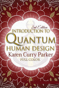 Introduction to Quantum Human Design (Color): Using the Human Design Gates for an Aligned Life - Paperback