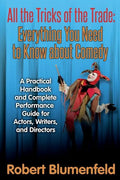 All the Tricks of the Trade: Everything You Need to Know about Comedy: A Practical Handbook and Complete Performance Guide for Actors, Writers, and - Paperback