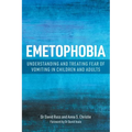 Emetophobia: Understanding and Treating Fear of Vomiting in Children and Adults - Paperback