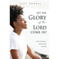 Let the Glory of the Lord come in!: Love covers a multitude of sins - Paperback