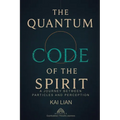 The Quantum Code of The Spirit: A Journey Between Particles And Perception - Paperback