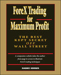 Forex Trading for Maximum Profit: The Best Kept Secret Off Wall Street - Hardcover